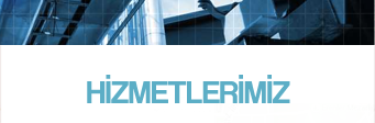 Hizmetlerimiz Hizmetlerimiz